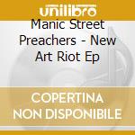 Manic Street Preachers - New Art Riot Ep cd