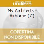 My Architects - Airborne (7') cd