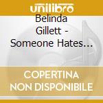 Belinda Gillett - Someone Hates You cd