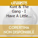Kunt & The Gang - I Have A Little Wank And I Have A Little Cry cd