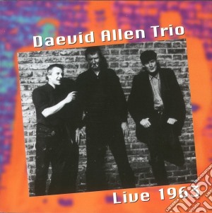 Daevid Allen Trio - Live 1963 cd musicale di Daevid allen trio