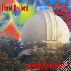 David Bedford - Great Equatorial cd musicale di David Bedford