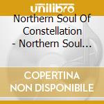 Northern Soul Of Constellation - Northern Soul Of Constellation cd