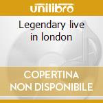 Legendary live in london cd