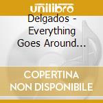 Delgados - Everything Goes Around Water cd