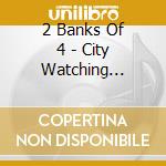 2 Banks Of 4 - City Watching Remixes cd