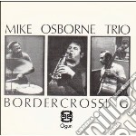 Mike Osborne Trio + - Border Crossing + Marcelaes Muse