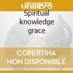 Spiritual knowledge grace cd