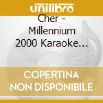 Cher - Millennium 2000 Karaoke Collection Girl cd musicale di Cher