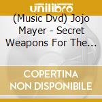 (Music Dvd) Jojo Mayer - Secret Weapons For The Modern Drummer