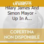 Hilary James And Simon Mayor - Up In A Big Balloon cd