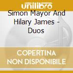 Simon Mayor And Hilary James - Duos cd musicale di Simon Mayor And Hilary James