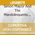 Simon Mayor And The Mandolinquents - Dance Of The Comedians cd musicale di Simon Mayor And The Mandolinquents