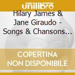 Hilary James & Jane Giraudo - Songs & Chansons - The Two Sisters (3 Cd) cd