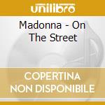Madonna - On The Street cd