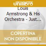 Louis Armstrong & His Orchestra - Just Louis cd