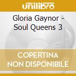 Gloria Gaynor - Soul Queens 3 cd