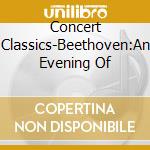 Concert Classics-Beethoven:An Evening Of cd
