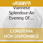 Viannese Splendour-An Evening Of Concert Favourite cd
