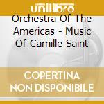 Orchestra Of The Americas - Music Of Camille Saint cd