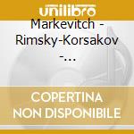 Markevitch - Rimsky-Korsakov - Scheherazade, Russian Easter Festival Overture cd