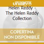 Helen Reddy - The Helen Reddy Collection cd musicale di Helen Reddy