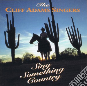 Cliff Adams Singers - Sing Something Country cd musicale di Cliff Adams Singers