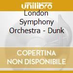 London Symphony Orchestra - Dunk cd