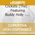 Crickets (The) - Featuring Buddy Holly - Singles Collection 1957-1961 cd musicale di Crickets Featuring Buddy Holly