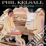 Phil Kelsall - Time For Dancing cd