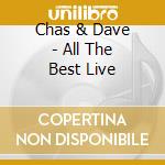 Chas & Dave - All The Best Live cd