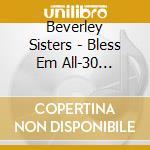 Beverley Sisters - Bless Em All-30 Wartime....... cd