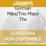 Gorman Mike/Trio-Maze The cd