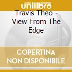 Travis Theo - View From The Edge cd