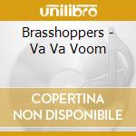 Brasshoppers - Va Va Voom cd