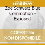 Zoe Schwarz Blue Commotion - Exposed