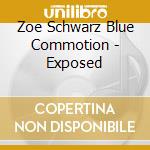Zoe Schwarz Blue Commotion - Exposed cd
