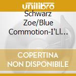 Schwarz Zoe/Blue Commotion-I'Ll Be Yours Tonight cd