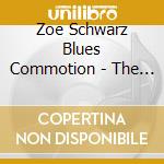 Zoe Schwarz Blues Commotion - The Blues And I Should Have A Party cd