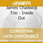 James Chadwick Trio - Inside Out cd
