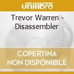 Trevor Warren - Disassembler cd