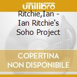 Ritchie,Ian - Ian Ritchie's Soho Project cd