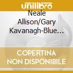 Neale Allison/Gary Kavanagh-Blue Concept cd