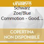 Schwarz Zoe/Blue Commotion - Good Times cd
