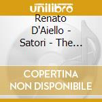 Renato D'Aiello - Satori - The Angel cd musicale di Renato D'Aiello