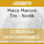Marco Marconi Trio - Nordik cd musicale di Marco Marconi Trio