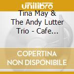 Tina May & The Andy Lutter Trio - Cafe Paranoia cd