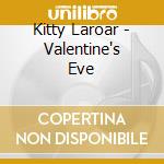 Kitty Laroar - Valentine's Eve cd