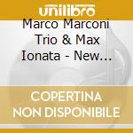 Marco Marconi Trio & Max Ionata - New Roads - Live At The Bear Club cd musicale