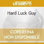 Hard Luck Guy cd musicale di HINTON EDDIE
